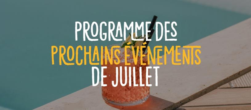 Programme des prochains événements de juillet !